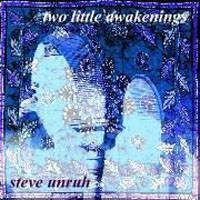 Steve Unruh : Two Little Awakenings